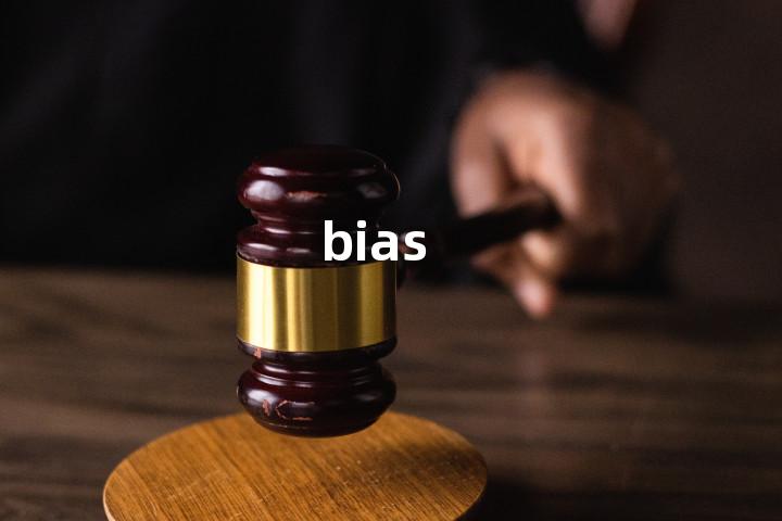 bias