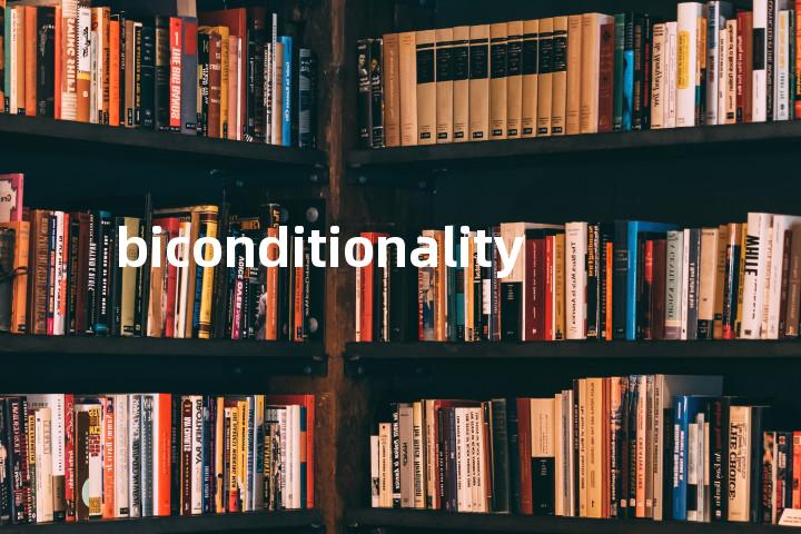 biconditionality单词图解，单词释义场景配图