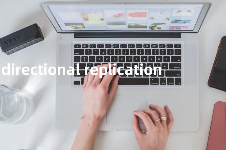 bidirectional replication单词图解，单词释义场景配图
