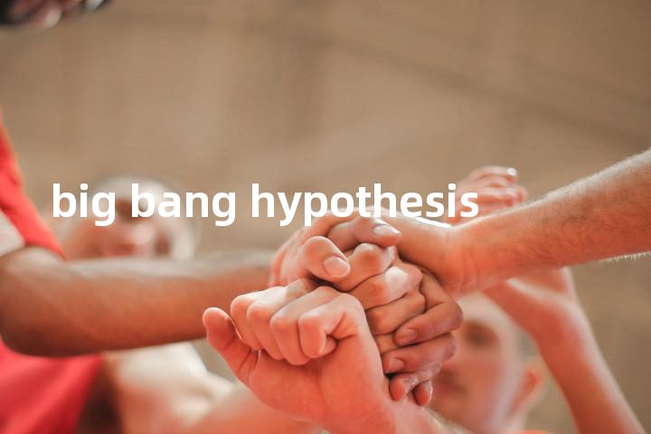 big bang hypothesis单词图解，单词释义场景配图