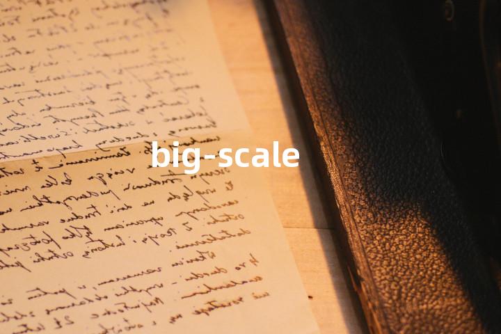 big-scale单词图解，单词释义场景配图