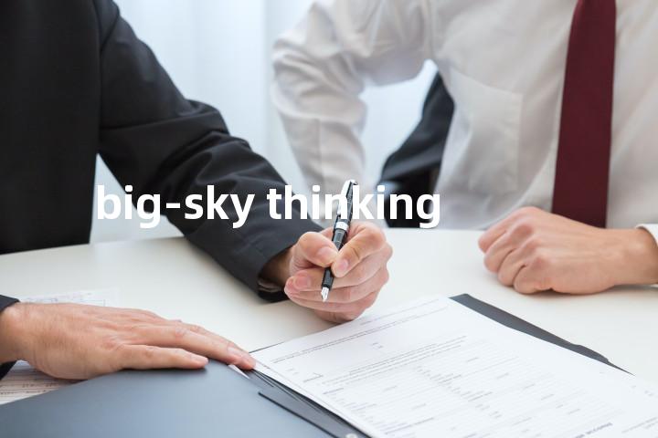 big-sky thinking单词图解，单词释义场景配图