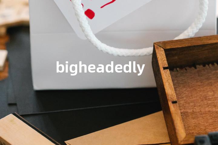 bigheadedly单词图解，单词释义场景配图
