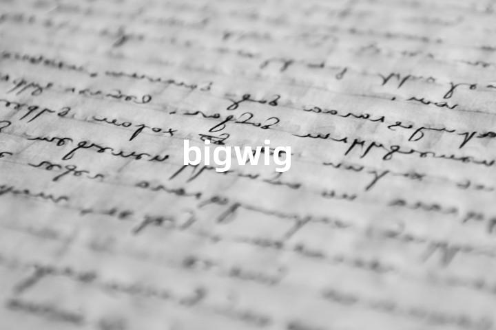 bigwig