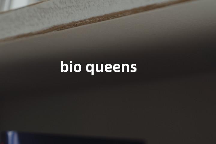 bio queens单词图解，单词释义场景配图