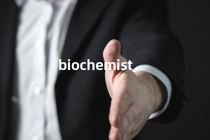 biochemist