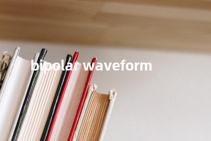 bipolar waveform单词图解，单词释义场景配图