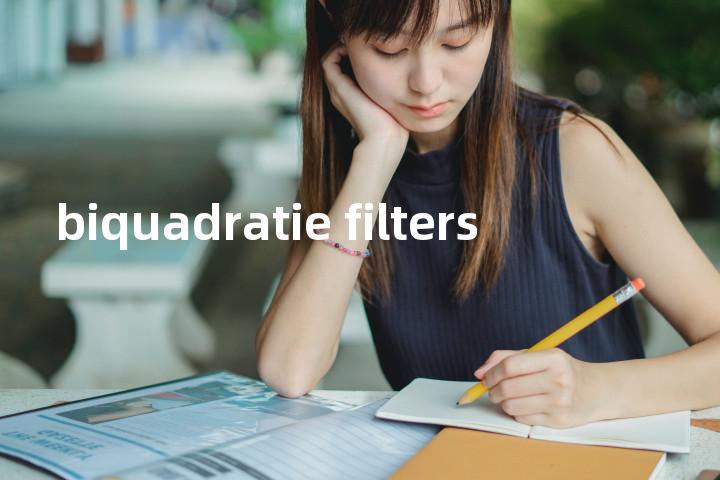 biquadratie filters单词图解，单词释义场景配图
