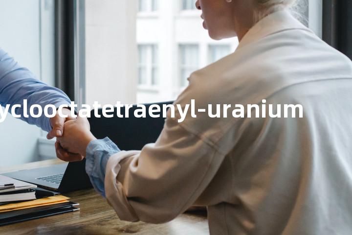 bis-cyclooctatetraenyl-uranium单词图解，单词释义场景配图