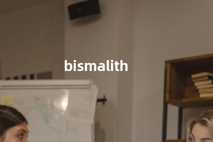 bismalith单词图解，单词释义场景配图