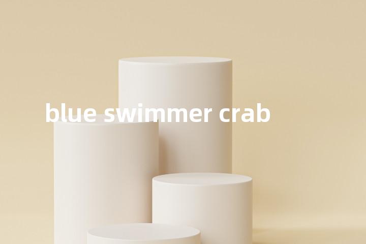 blue swimmer crab单词图解，单词释义场景配图