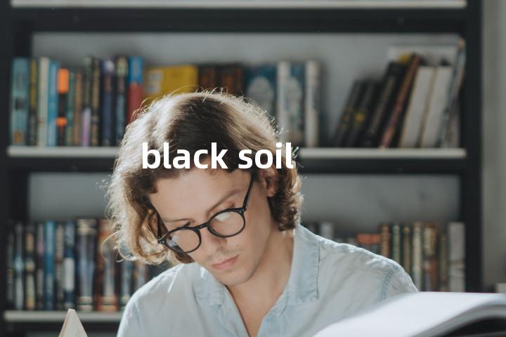 black soil单词图解，单词释义场景配图