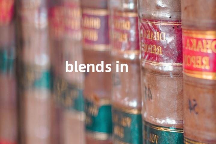 blends in单词图解，单词释义场景配图