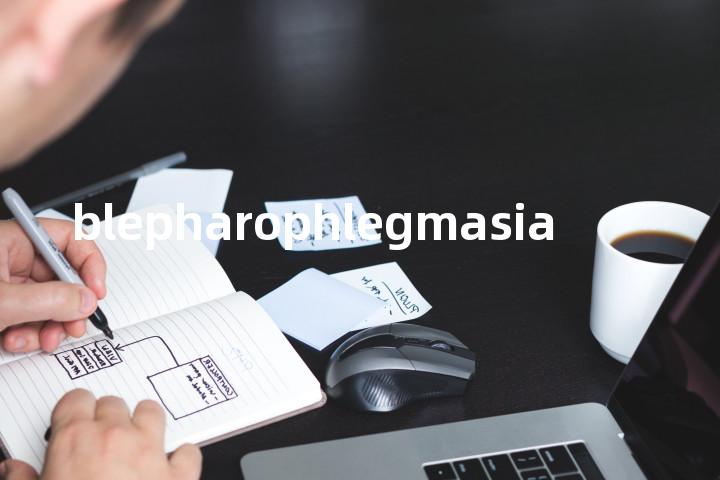 blepharophlegmasia单词图解，单词释义场景配图