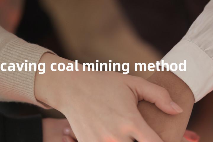 block caving coal mining method单词图解，单词释义场景配图