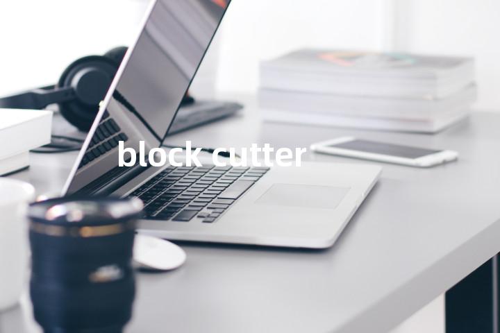 block cutter单词图解，单词释义场景配图