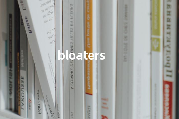 bloaters单词图解，单词释义场景配图