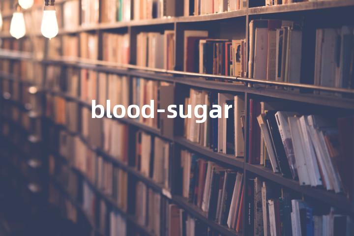 blood-sugar单词图解，单词释义场景配图