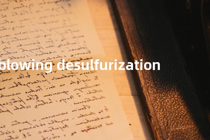 blowing desulfurization单词图解，单词释义场景配图