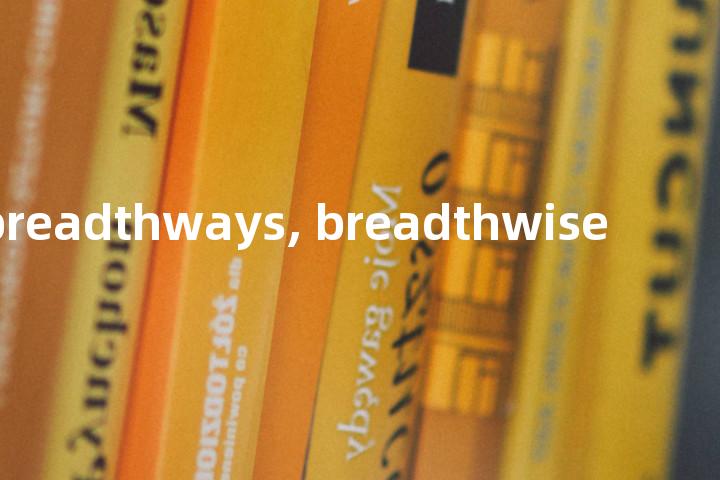 breadthways, breadthwise单词图解，单词释义场景配图
