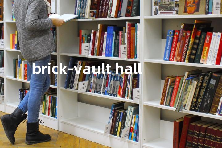 brick-vault hall单词图解，单词释义场景配图