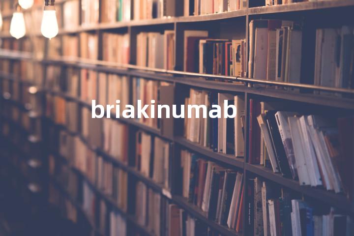 briakinumab单词图解，单词释义场景配图