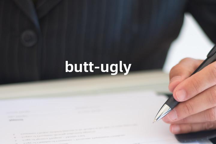 butt-ugly单词图解，单词释义场景配图
