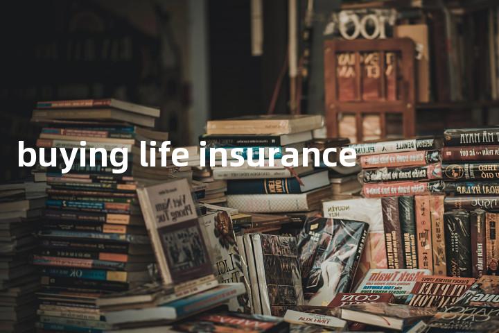 buying life insurance单词图解，单词释义场景配图