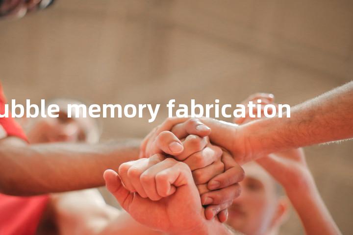 bubble memory fabrication单词图解，单词释义场景配图
