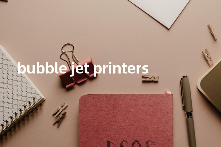 bubble jet printers单词图解，单词释义场景配图
