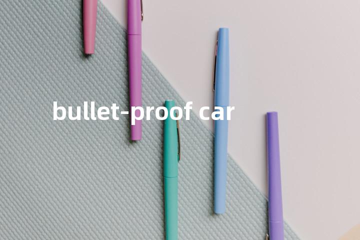 bullet-proof car单词图解，单词释义场景配图