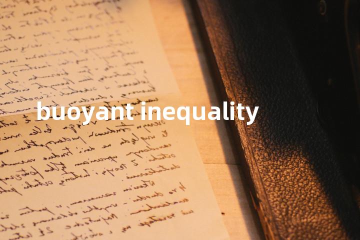 buoyant inequality单词图解，单词释义场景配图