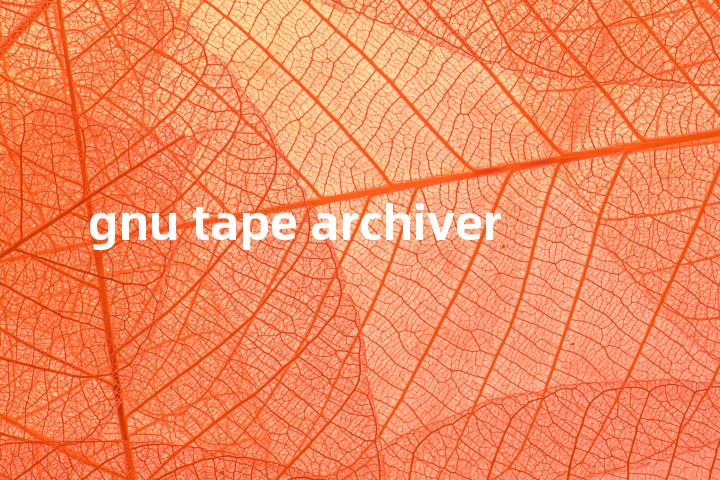 gnu tape archiver单词图解，单词释义场景配图