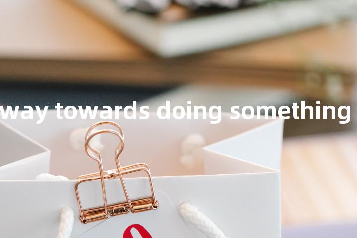 go a long way towards doing something单词图解，单词释义场景配图