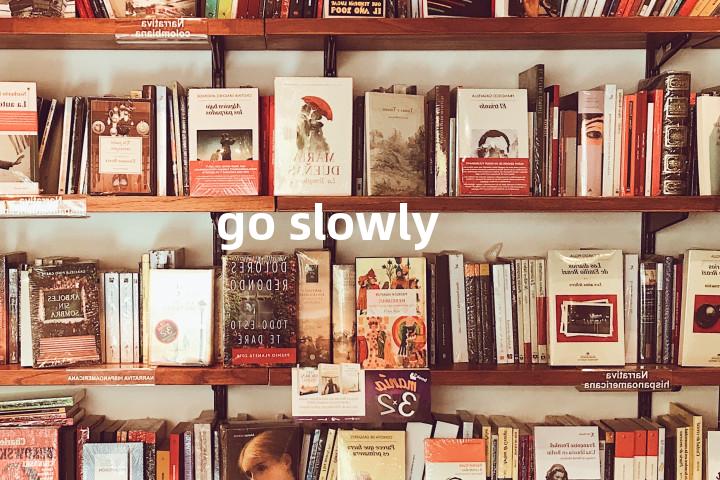 go slowly单词图解，单词释义场景配图