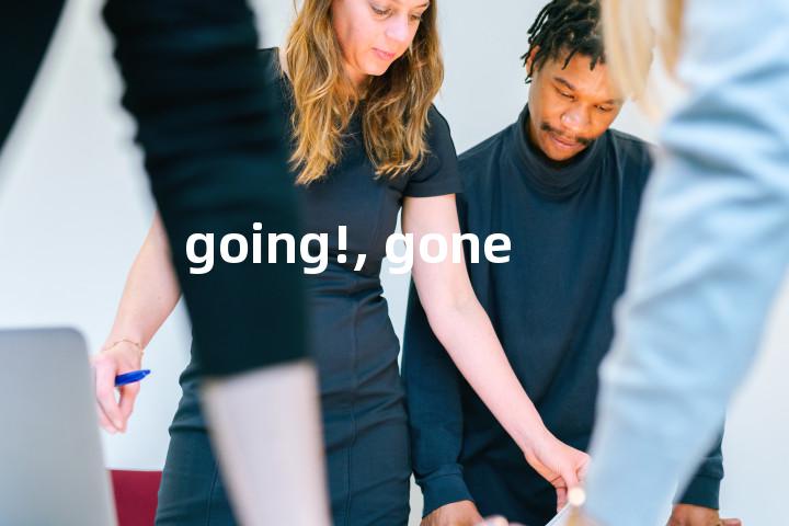 going!, gone单词图解，单词释义场景配图