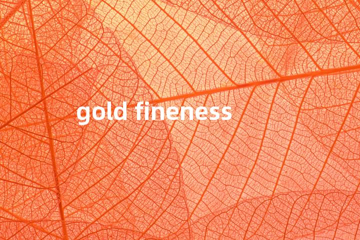 gold fineness单词图解，单词释义场景配图