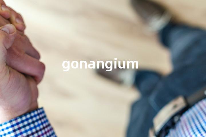 gonangium单词图解，单词释义场景配图