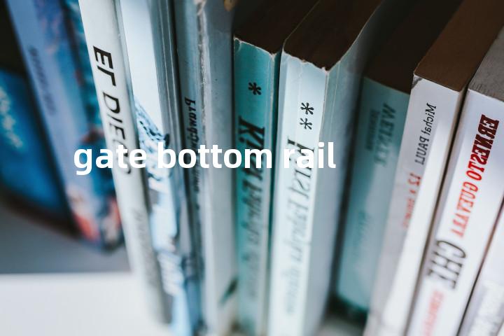 gate bottom rail单词图解，单词释义场景配图