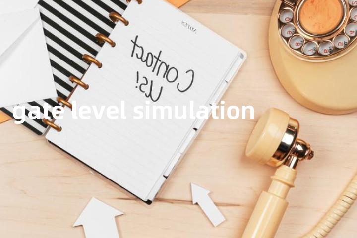 gate level simulation单词图解，单词释义场景配图