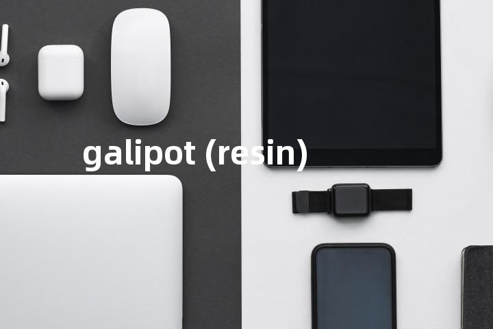 galipot (resin)单词图解，单词释义场景配图