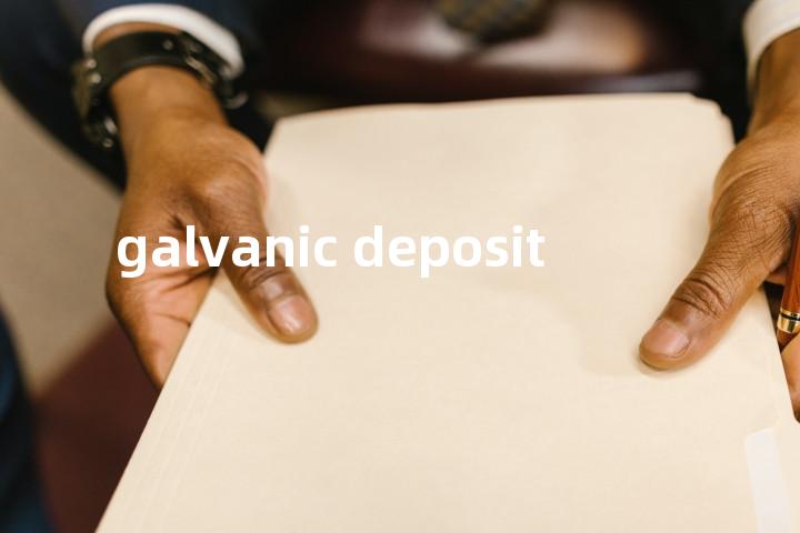 galvanic deposit单词图解，单词释义场景配图