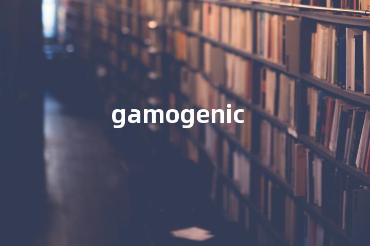 gamogenic单词图解，单词释义场景配图