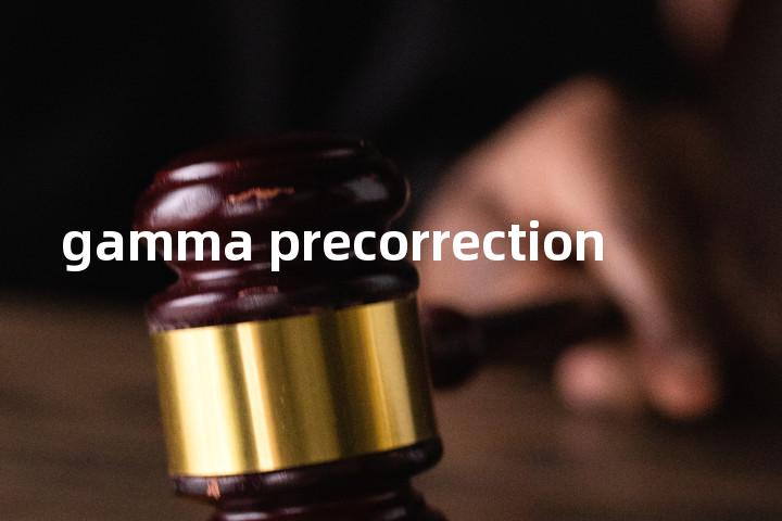 gamma precorrection单词图解，单词释义场景配图