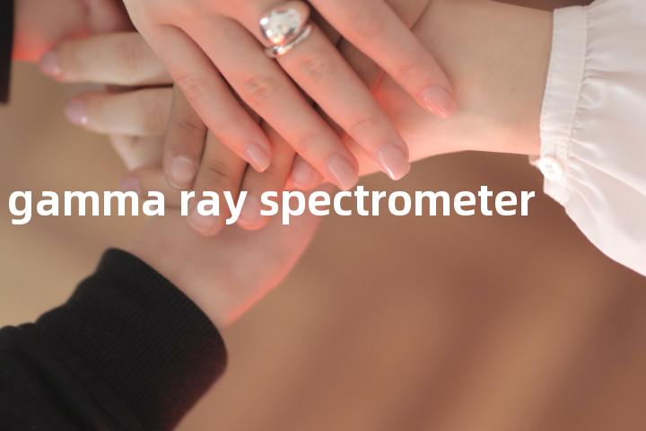 gamma ray spectrometer单词图解，单词释义场景配图