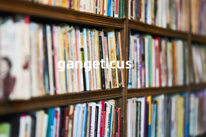 gangeticus单词图解，单词释义场景配图