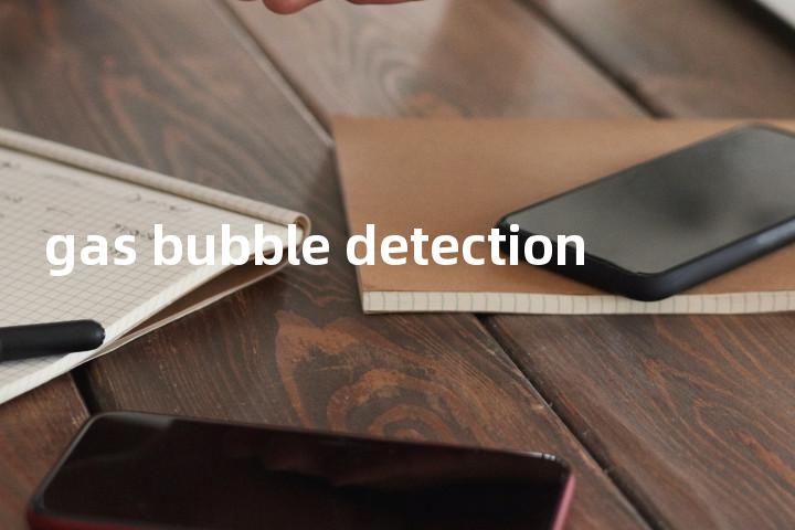gas bubble detection单词图解，单词释义场景配图