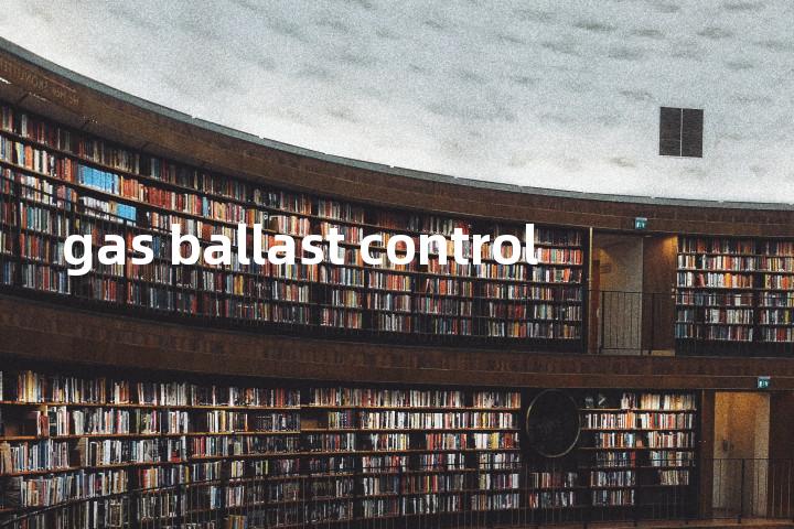 gas ballast control单词图解，单词释义场景配图