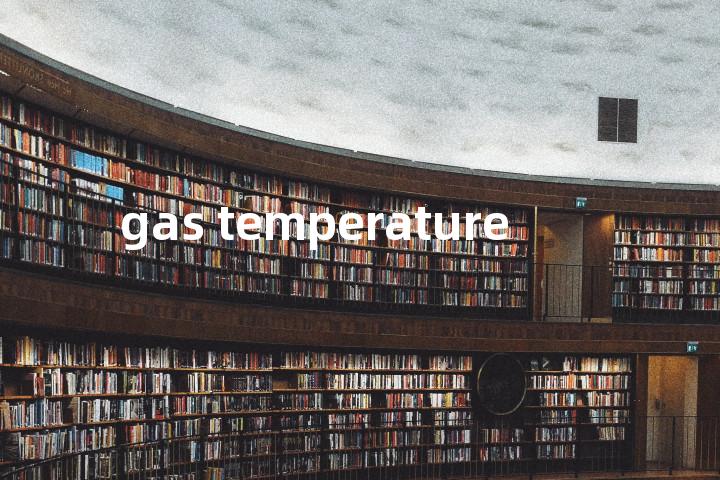 gas temperature单词图解，单词释义场景配图