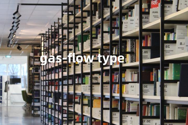 gas-flow type单词图解，单词释义场景配图